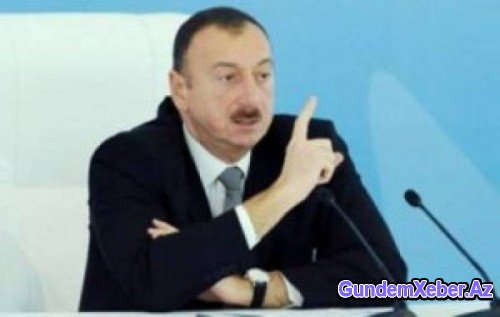 İLHAM ƏLIYEV:“MƏMURLAR MƏNI ALDADIRLAR, HEÇ KIMƏ RƏHM EDILMƏYƏCƏK”