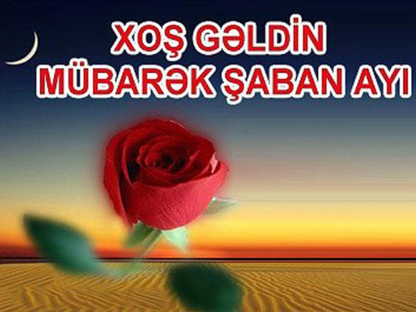 Şəban ayının orucu canın sıxıntısını aparar