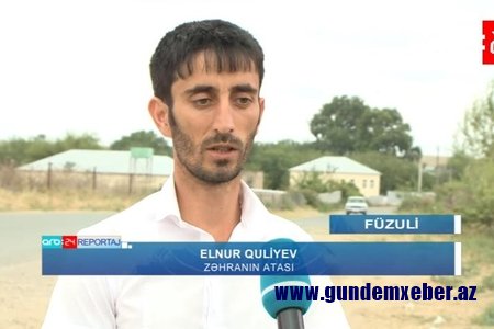 Zəhranın atası danışdı: "Mərminin partlaması onları yarı yolda qoydu"