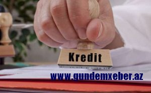 Azərbaycanda problemli kreditlərin həcmi ARTIR