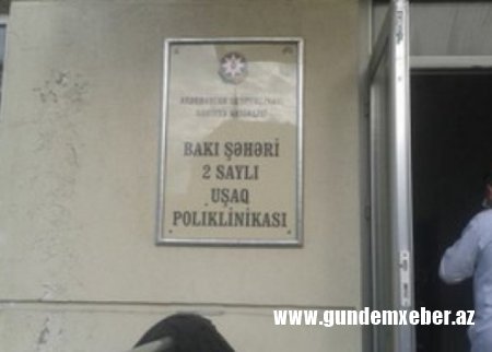 Bakıda uşaq poliklinikasında cərrah yoxa çıxdı: "Get başqa vaxt gələrsən"