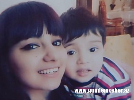 22 yaşlı gəlin 3 yaşlı oğlu ilə birlikdə yoxa çıxıb
