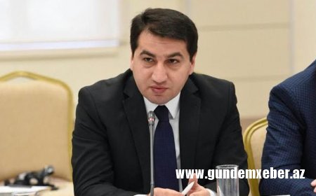 Hikmət Hacıyev: Ermənistan barbar siyasətini davam etdirir