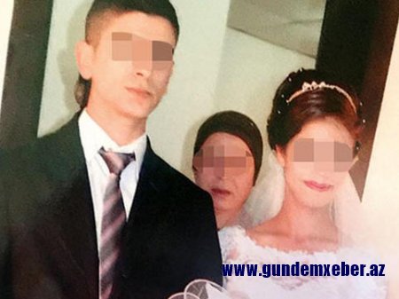 Oğlan zorladığı qızla evləndi - Əvvəllər dostu ilə də görüşüb - FOTO