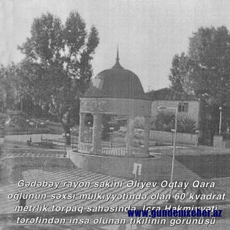 Gədəbəyin icra başçısı Oqtay Qaroğlunu “əsir-yesir” etdirib