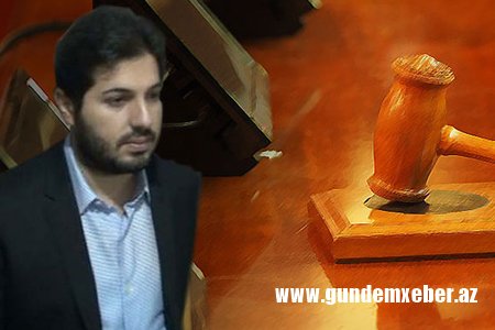 Rza Zərrabın məhkəmə işi - SON VƏZİYYƏT