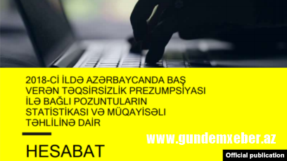 İDİ Azərbaycanda təqsirsizlik prezumpsiyasının pozulması ilə bağlı hesabat yayıb