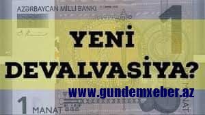 Devalvasiya olacaqmı?