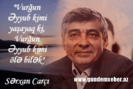 Vurğun Əyyub kimi ola və ölə bilmək