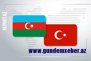 Azərbaycan və Türkiyə güzəştli ticarət barədə saziş imzalayacaq