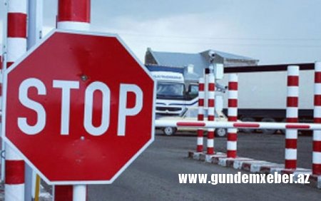 Azərbaycanın İran və Gürcüstanla sərhəddi də bağlı qalacaq
