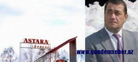 Astara İcra başçısı Qəzənfər Ağayevin dodaq uçuqladan sərvətinin bir hissəsinin siyahısı