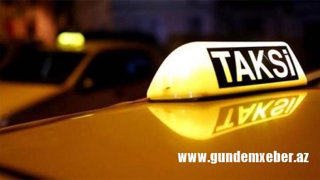 Həftəsonları taksilərin fəaliyyəti ilə bağlı məsələdə son QƏRAR - YENİLƏNİB