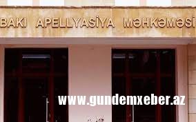 Bakı Apellyasiya Məhkəməsini Quliyev ailəsi ilə nələr bağlayır? - İLGİNC FAKTLAR