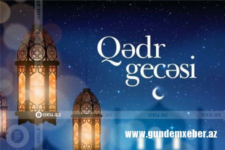 Bu gecə ehtimal edilən dördüncü Qədr gecəsidir