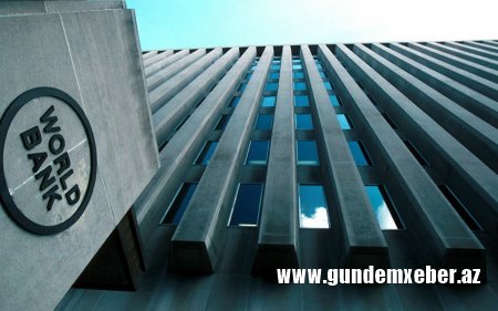 Dünya Bankı Azərbaycanda iqtisadi artım proqnozlarını açıqlayıb