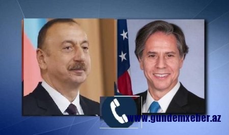 Blinken Prezident İlham Əliyevə zəng edib