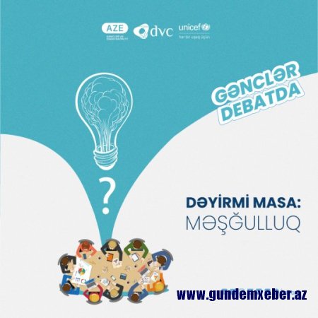 Regiondakı gənclər üçün “Dəyirmi Masa - Məşğulluq” layihəsi keçiriləcək