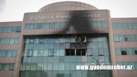 Perinatal Mərkəzdə 7 körpənin öldüyü yanğınla bağlı şahid məhkəməyə məcburi gətiriləcək