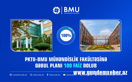 PKTU-BMU Mühəndislik fakültəsinə qəbul planı 100 faiz dolub