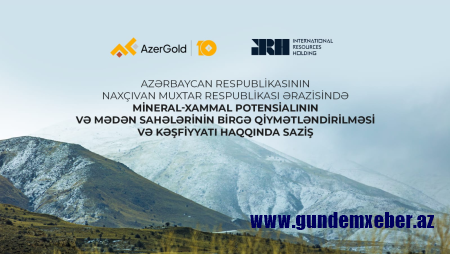 “AzerGold” Naxçıvanın mineral potensialını xarici şirkətlə birgə araşdıracaq