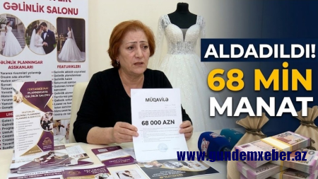 ŞOK! ŞOK! ŞOK!     Dələduzluq yolu ilə 68 min manatı əlindən alınan ana fəryad edir - FOTOLAR