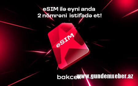 Bakcell eSIM ilə eyni anda iki nömrədən istifadə edin